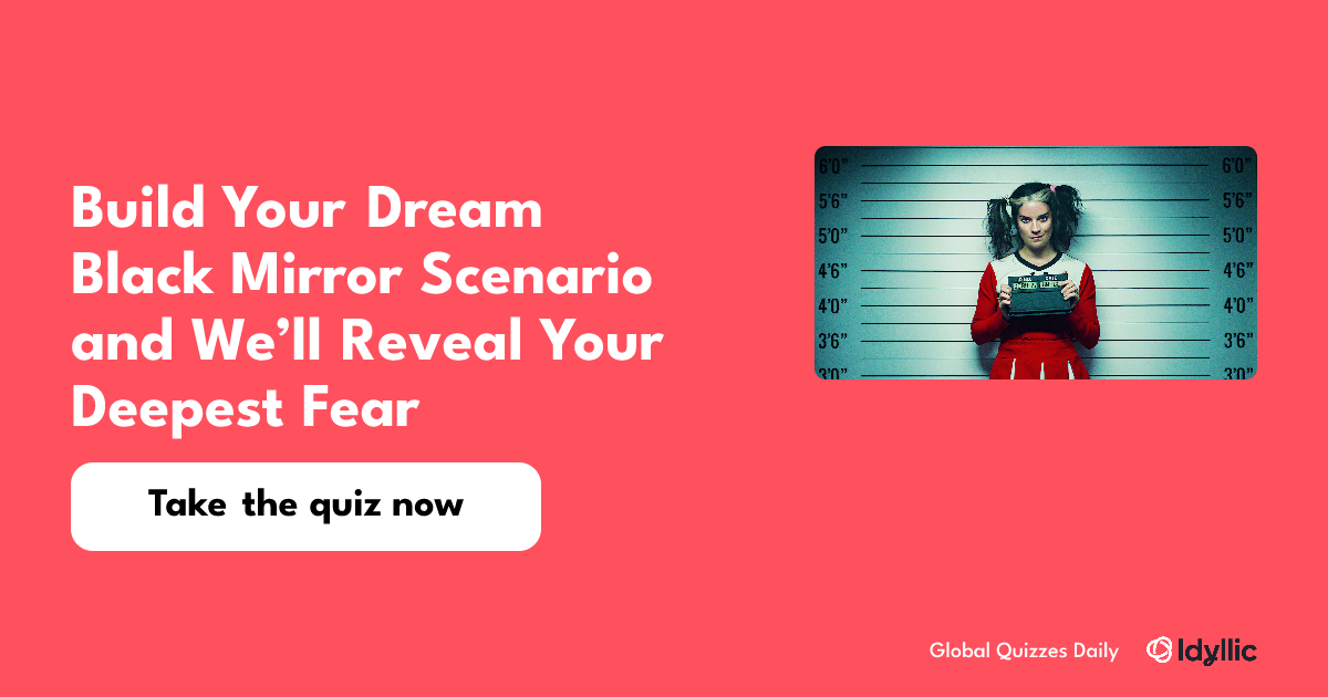 Build Your Dream Black Mirror Scenario and We’ll Reveal Your Deepest Fear