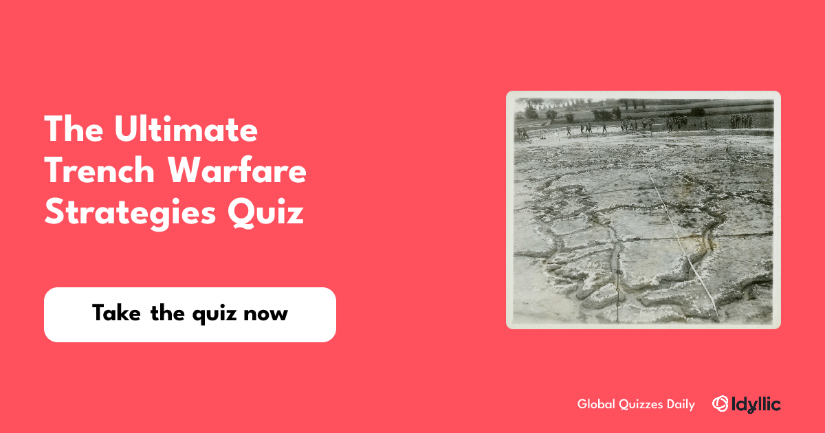 The Ultimate Trench Warfare Strategies Quiz