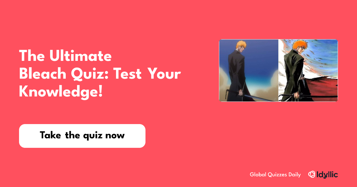 The Ultimate Bleach Quiz: Test Your Knowledge!