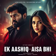 A cinematic action love film poster titled 'EK AASHIQ AISA BHI', featuring three main characters: a 27-year-old Indian man with a rugged, rebellious look, portraying a criminal, filled with emotion as he gazes at a beautiful woman of the same age