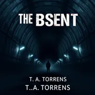 An ebook cover design for the dystopian novel 'The Absent' by T