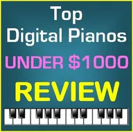 Find Your Perfect Digital Piano Under $1000!
